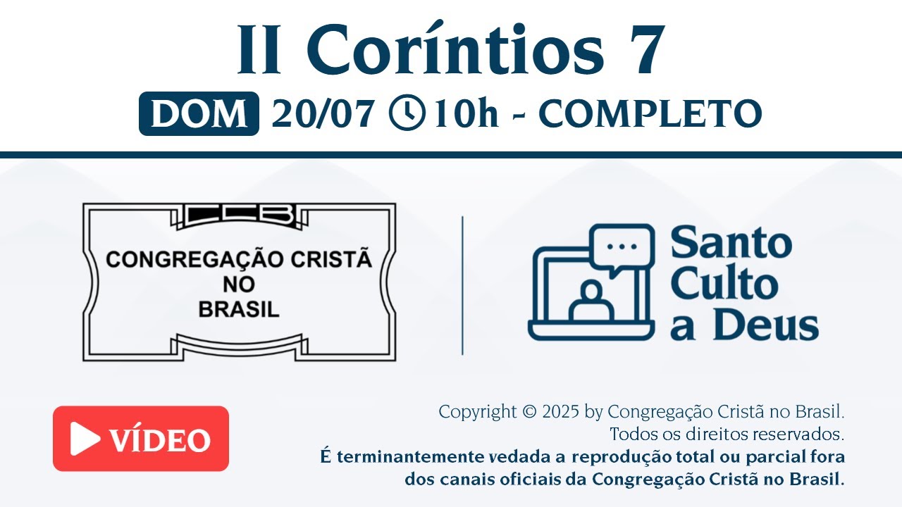 Santo Culto a Deus (Vídeo) – DOM - 20/07/2025 10:00 - II Coríntios 7