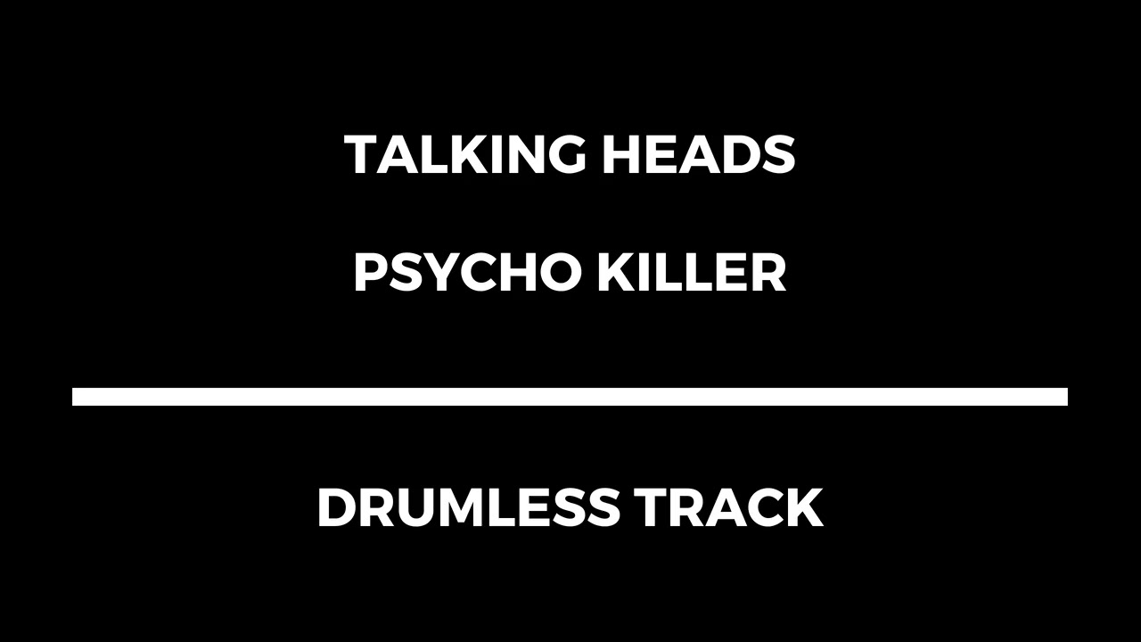 Talking Heads - Psycho Killer (drumless)
