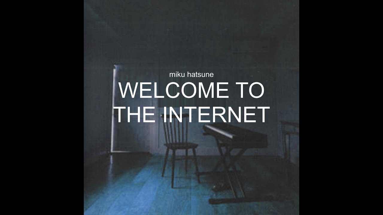 Welcome to the Internet (Miku Cover)