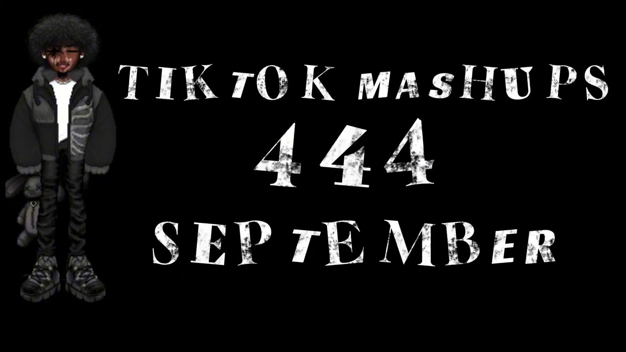 TIKTOK MASHUP 444 SEPTEMBER!!! (not clean) (like , comment,subscribe)