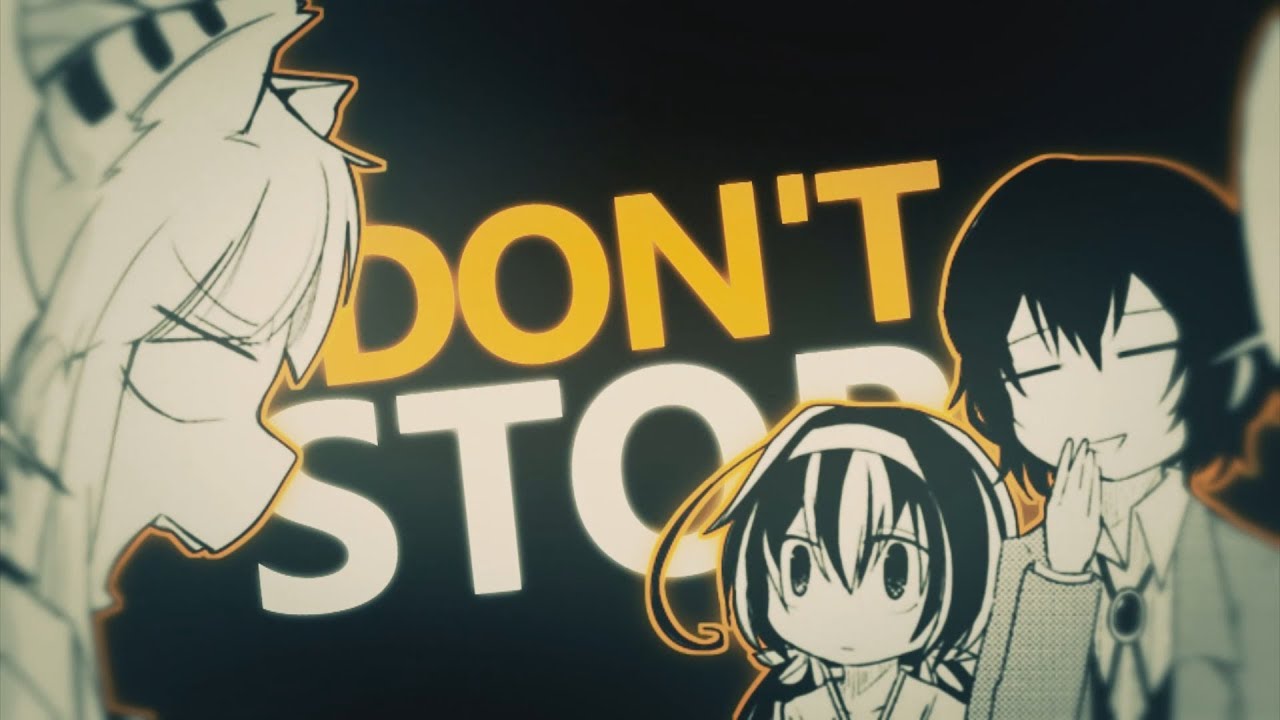 [SEG] Don't Stop | Bungou Stray Dogs MEP