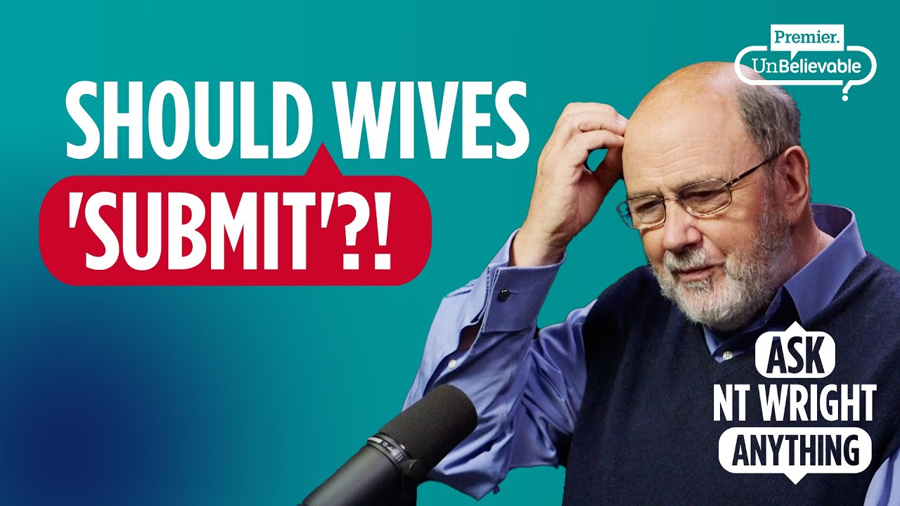 Should wives &lsquo;submit&rsquo; according to the Bible? Tom Wright unpacks most popular question