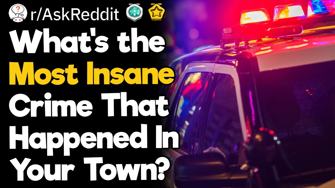 What's the Most Insane Crime That Happened In Your Town?