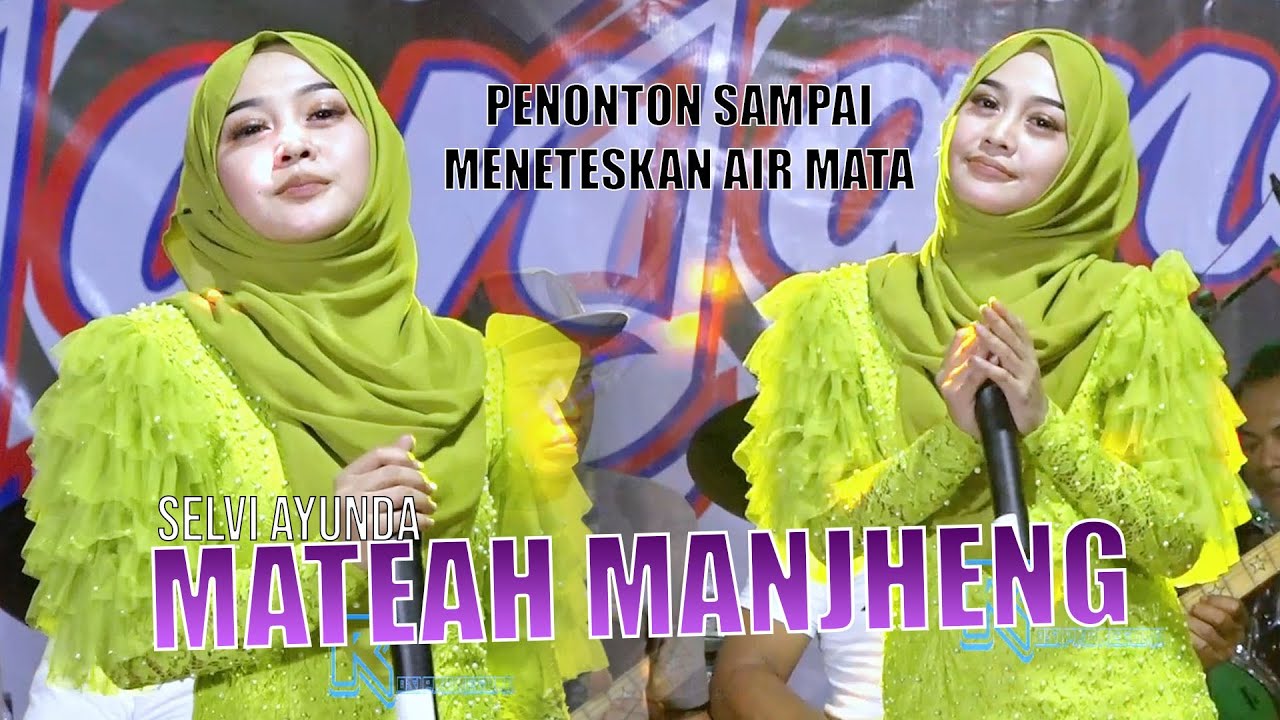 SELVI AYUNDA ( MATEAH MANJHENG ) PENONTON SAMPAI MENETESKAN AIR MATA