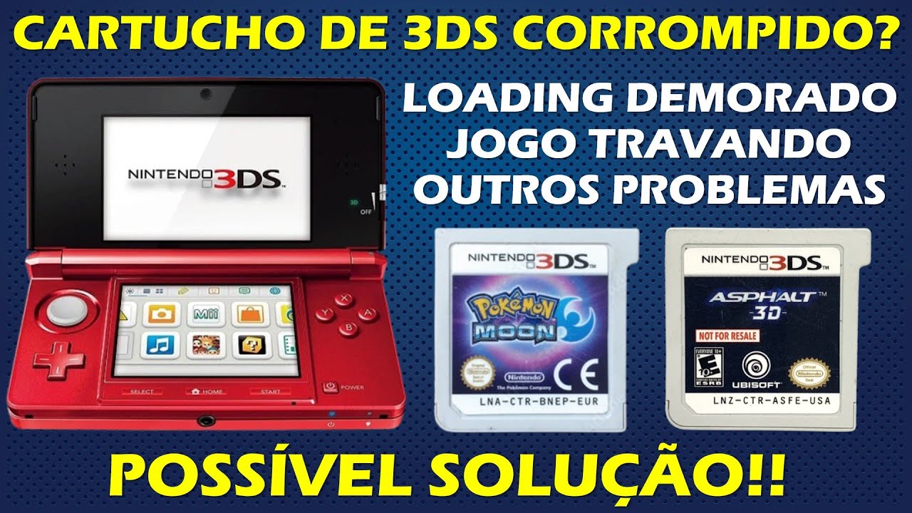 CARTUCHO DE 3DS CORROMPIDO? JOGO TRAVANDO, LOADING DEMORADO - POSSÍVEL SOLUÇÃO!