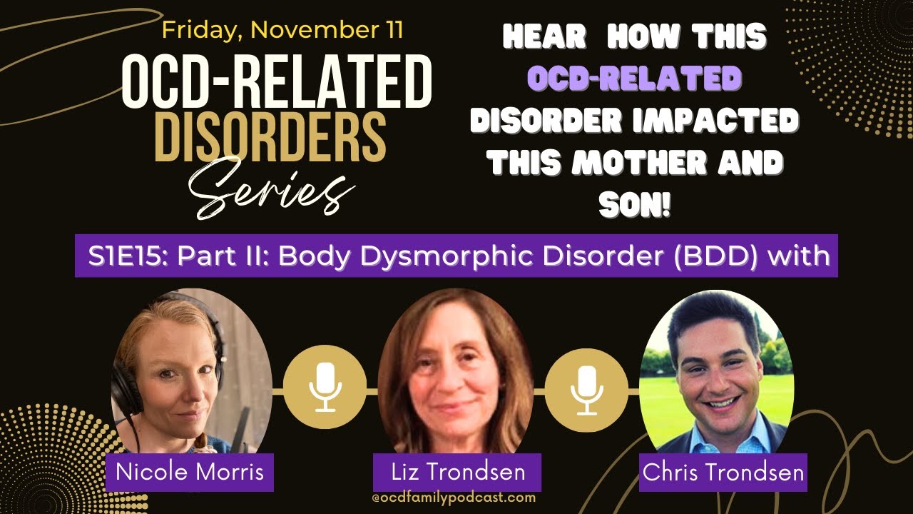S1E15: Part II: Body Dysmorphic Disorder (BDD) with Chris Trondsen, LMFT, APCC, & Liz Trondsen