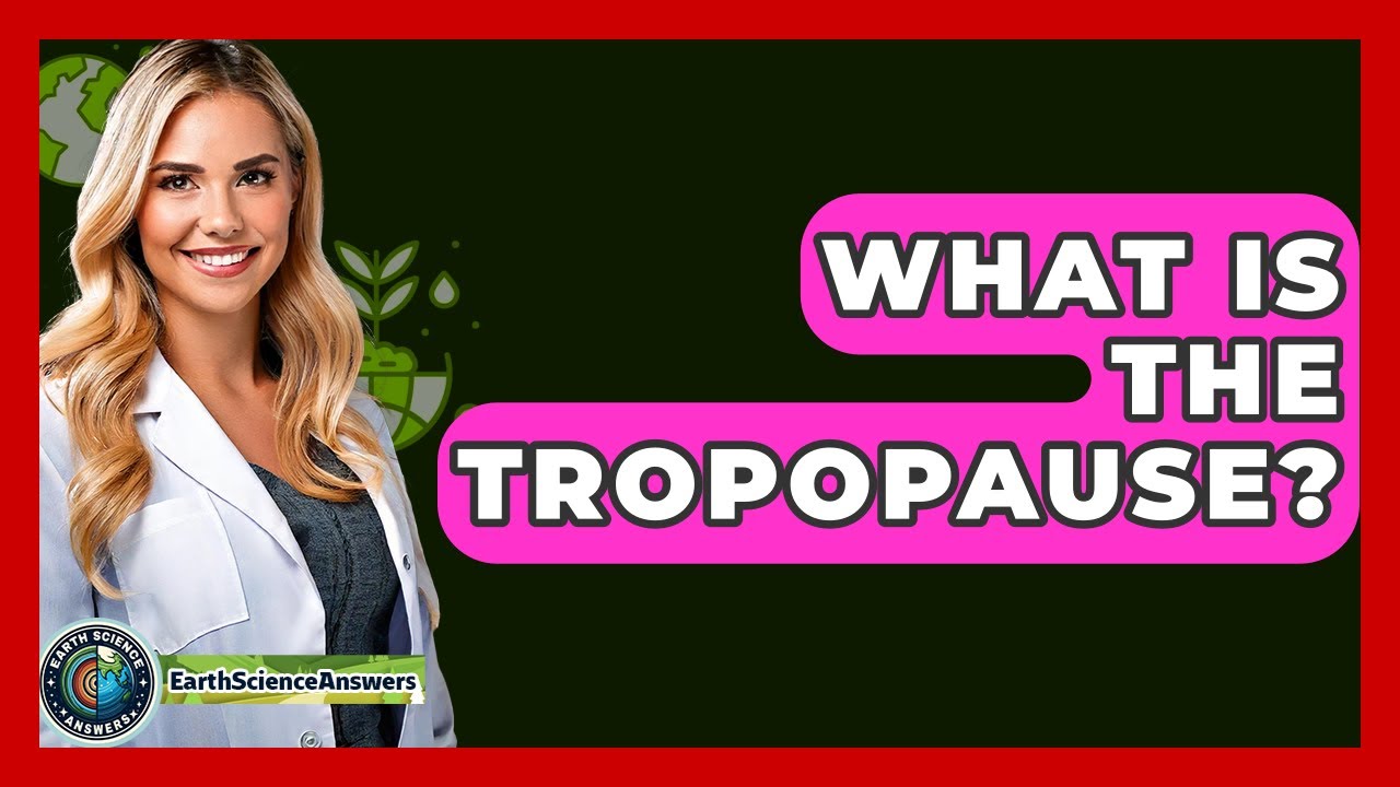 What Is The Tropopause? - Earth Science Answers