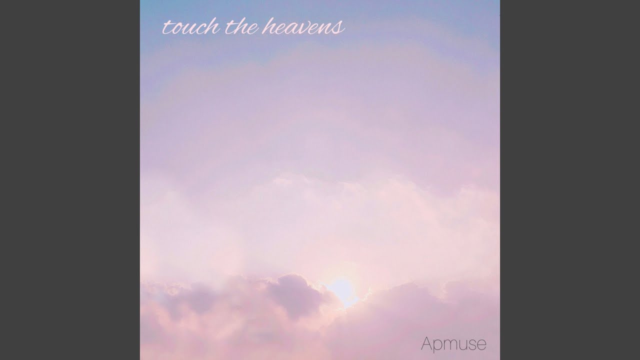 Touch the Heavens