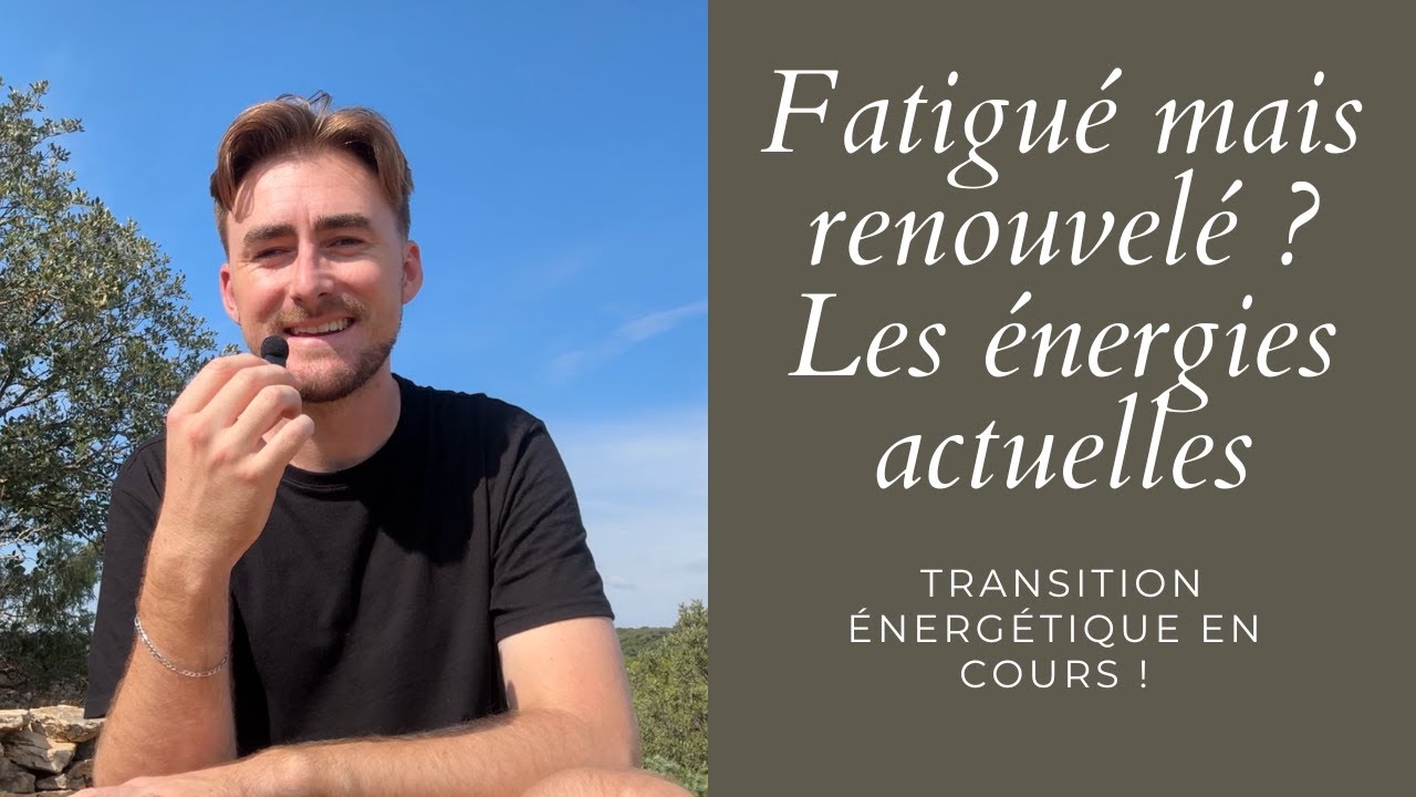 ⚡ &Eacute;nergies actuelles contradictoires : Pourquoi tu te sens &eacute;puis&eacute; et renouvel&eacute; ? 💫