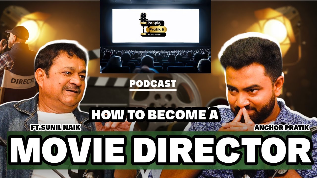 How to Become a Movie Director ! Ft. Sunil Naik | P3 Podcasts | Anchor Pratik