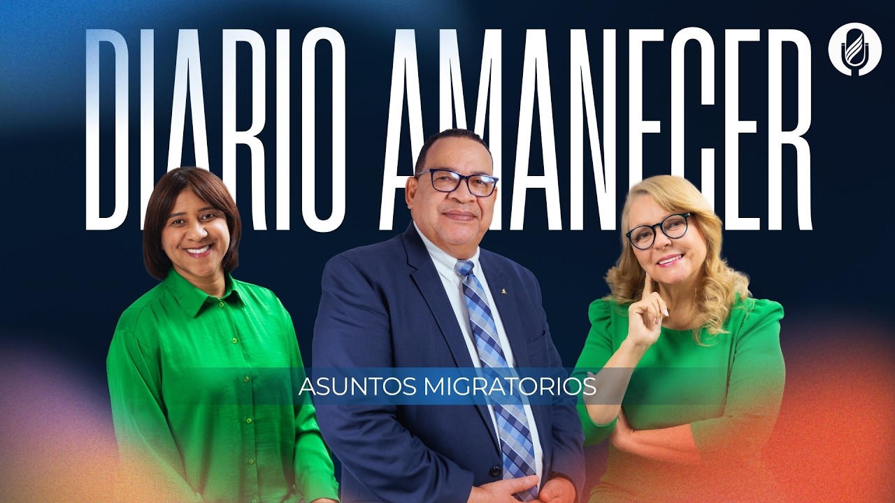 Diario amanecer. Asuntos migratorios