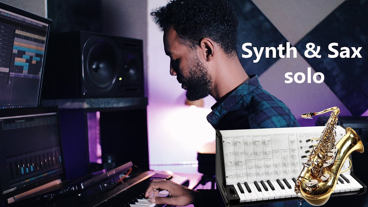 Synth & Sax solo . Music solo Session for coming song ( Arrangement ) Nati Seifu