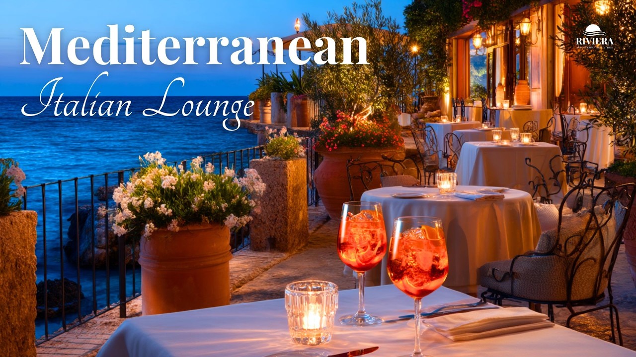 Riviera Sunset Lounge 🌅 Mediterranean Chillout for Aperitivo | Elegant Dinner & Cocktails (2026)