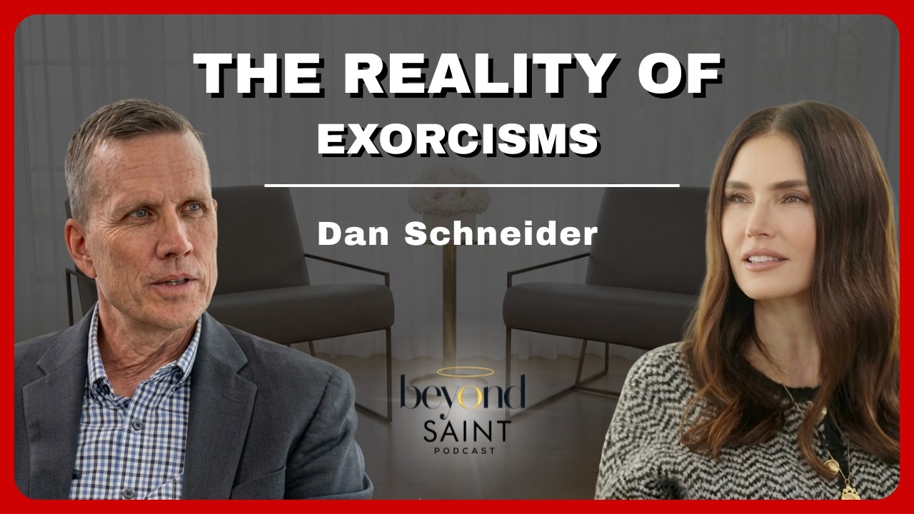 The Truth Behind Exorcisms and Spiritual Combat with Dr. Dan Schneider | Beyond Saint Podcast