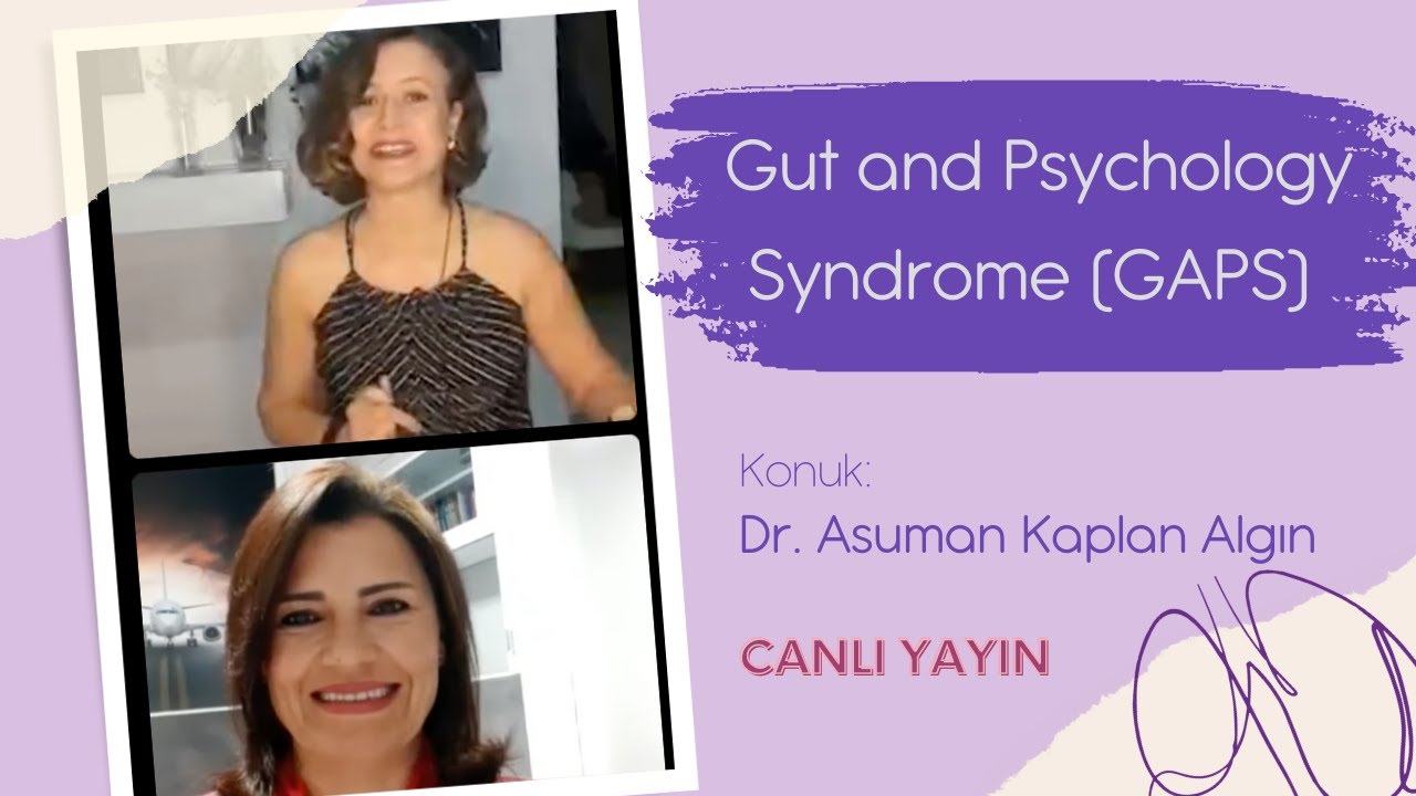 GAPS: Gut and Psychology Syndrome (Dr. Asuman Kaplan Algın) - Canlı Yayın