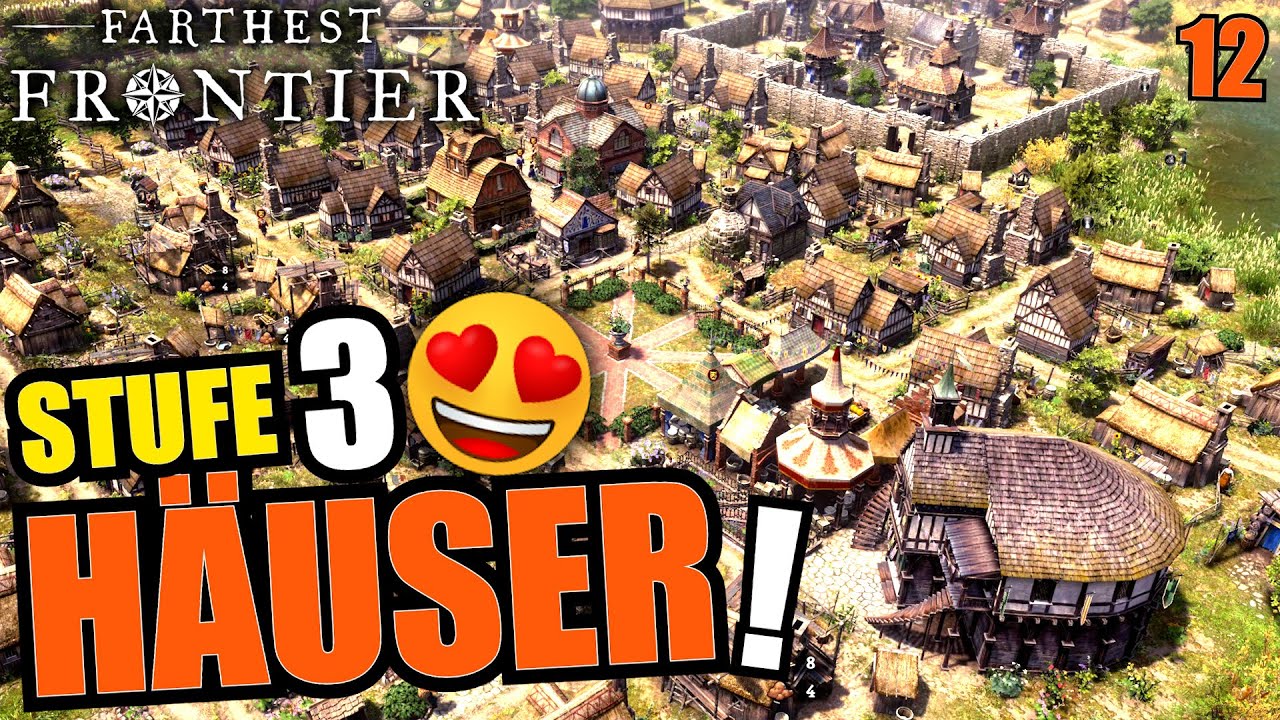 Endlich! Stufe 3 Fachwerk Häuser - Farthest Frontier - #12