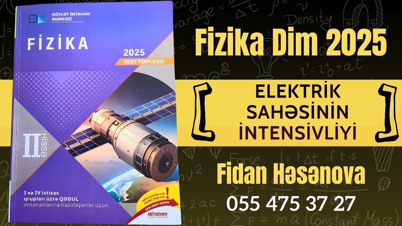 Fizika 2ci hissə yeni test toplusu.Elektrik sahəsinin intensivliyi.Y&uuml;kl&uuml; zərrəciklərin hərəkəti