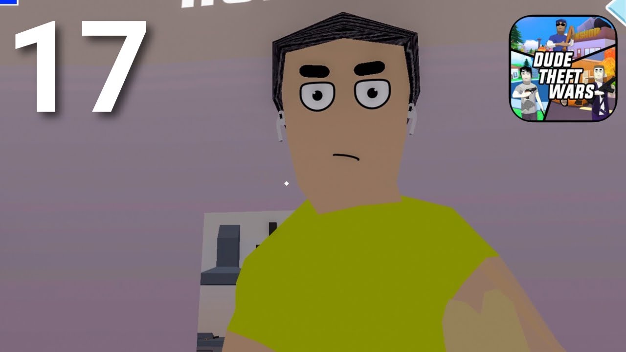 Dude Theft Wars - Gameplay Walkthrough Part 17 - Single player (iOS, Android)