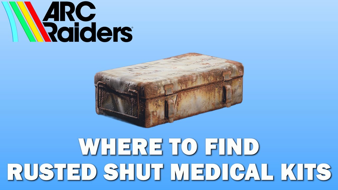 Where to Find Rusted Shut Medical Kits in ARC Raiders