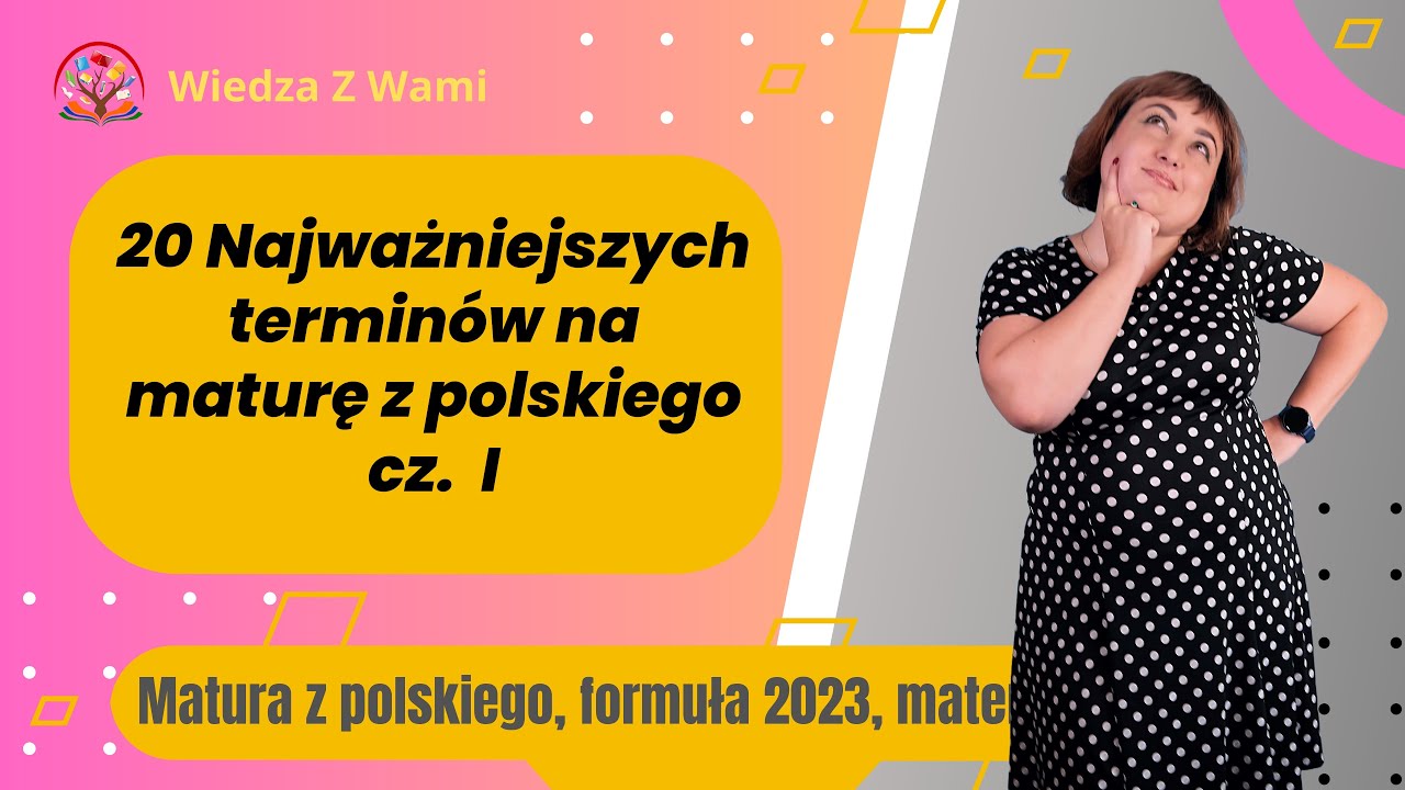 20 Najważniejszych terminów na maturę z polskiego cz.  I