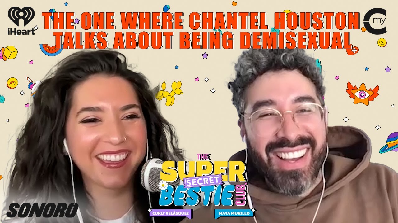 The One Where Chantel Houston Talks About Being Demisexual | The Super Secret Bestie Club