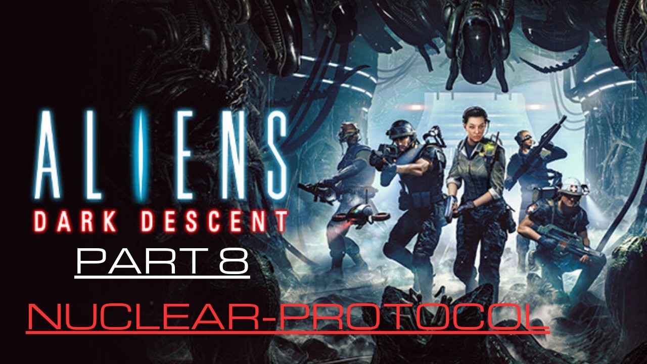 ALIENS: DARK DESCENT Nuclear Protocol Full Gameplay Walkthrough / No Commentary【FULL GAME】