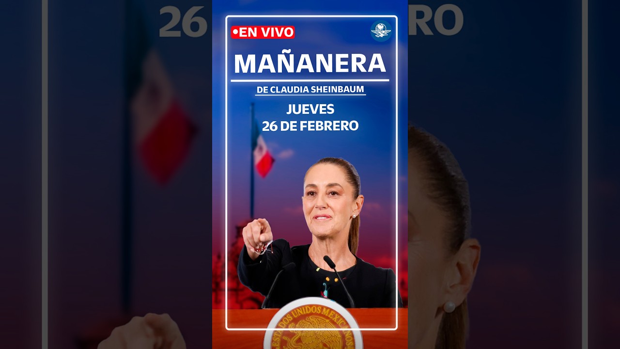 EN VIVO🔴Conferencia mañanera de la presidenta Claudia Sheinbaum | jueves 26 de febrero de 2026