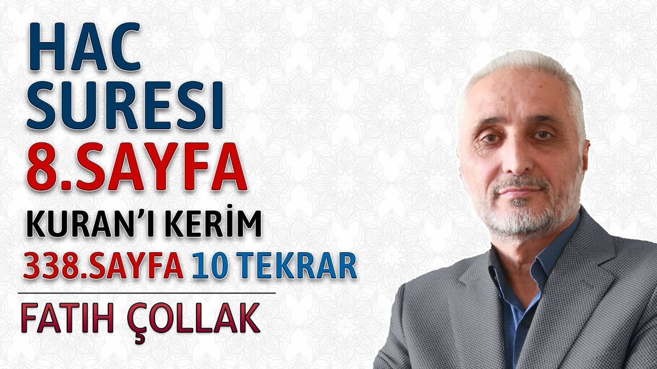 Hac suresi 8.sayfa dinle oku Fatih Çollak (Hac suresi 56 64 ayetler) Kuranı Kerim 338.sayfa