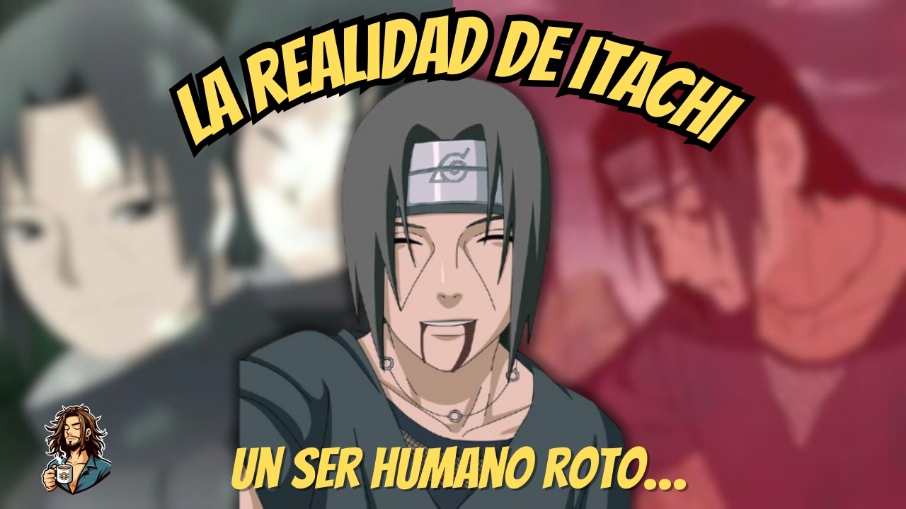 La REALIDAD  de la VIDA de ITACHI UCHIHA - Análisis piscológico y social.