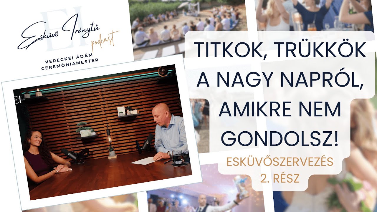 Esküvői kulisszatitkok, amik után máshogy terveznéd a Nagy Napot | Esküvőszervezés lépései (2. rész)