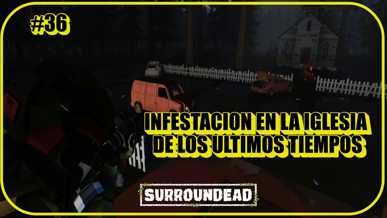 SURROUNDEAD #36 INFESTACION EN LA IGLESIAS DE LOS ULTIMOS TIEMPOS, ME PUSO LOS PELOS ESTE LUGAR.