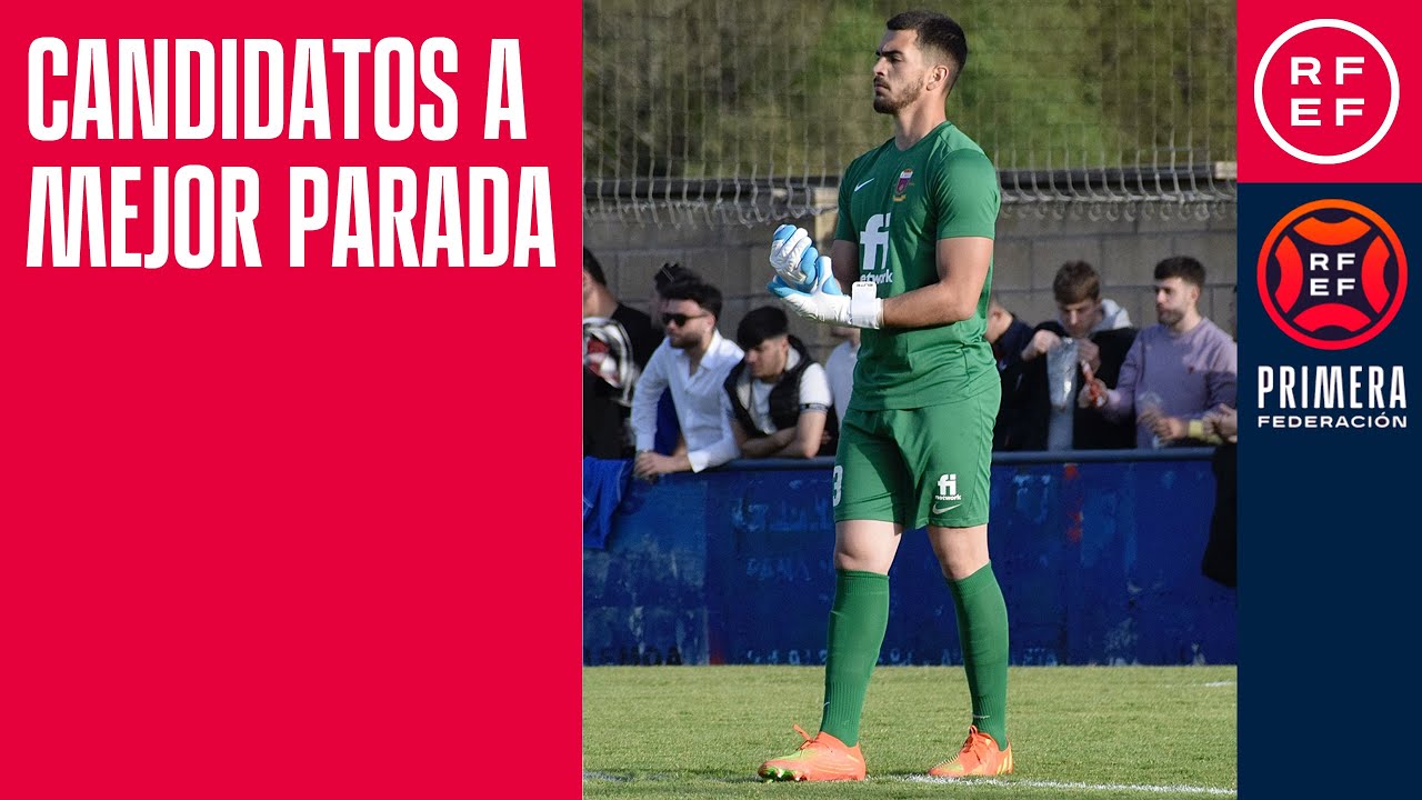 &iquest;HABLAMOS DE REFLEJOS? Stamatakis, Mar&iacute;n, Salvi y Mackay, candidatos a MEJOR PARADA de la JORNADA 34