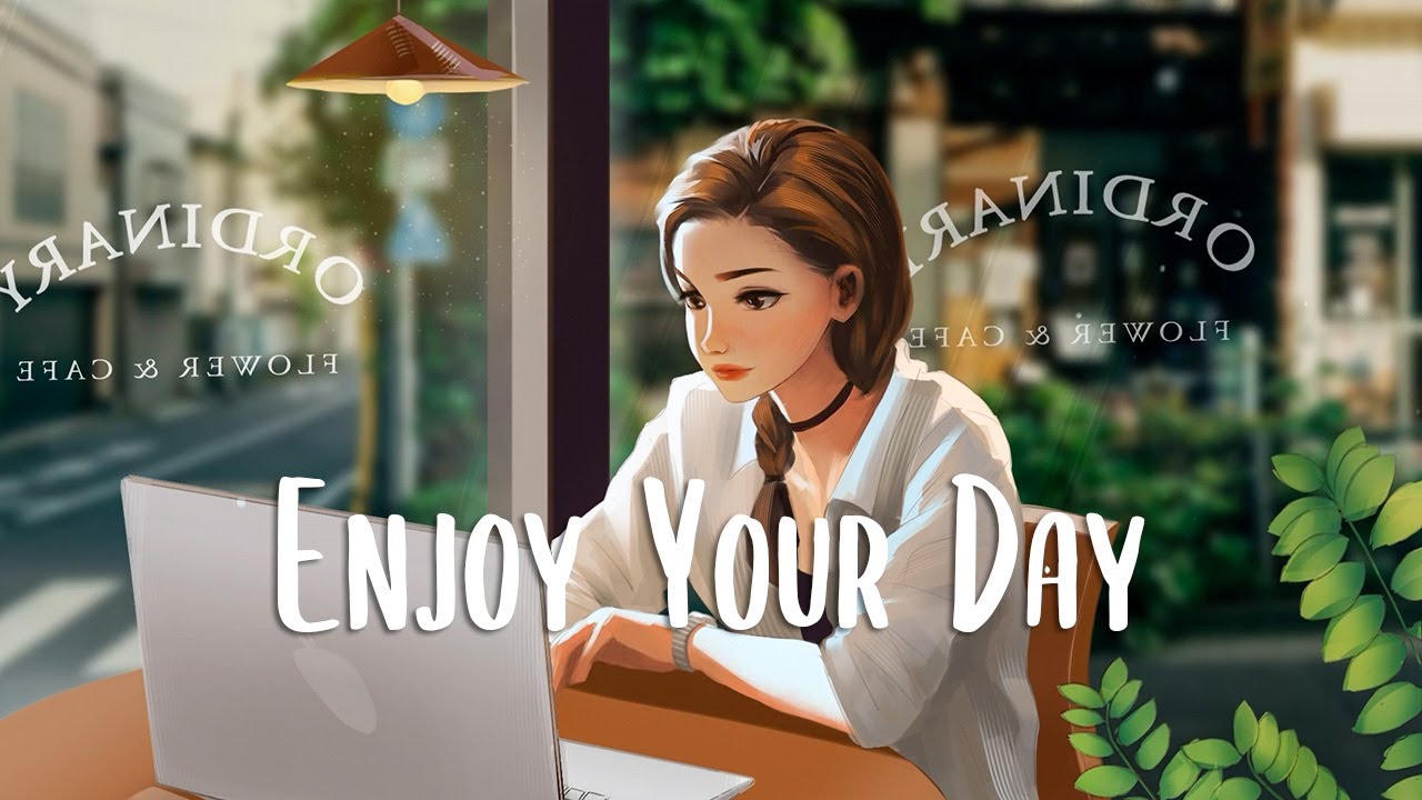 Chill songs when you want to feel motivated and relaxed 🍃 Chill Music Playlist ~ morning songs