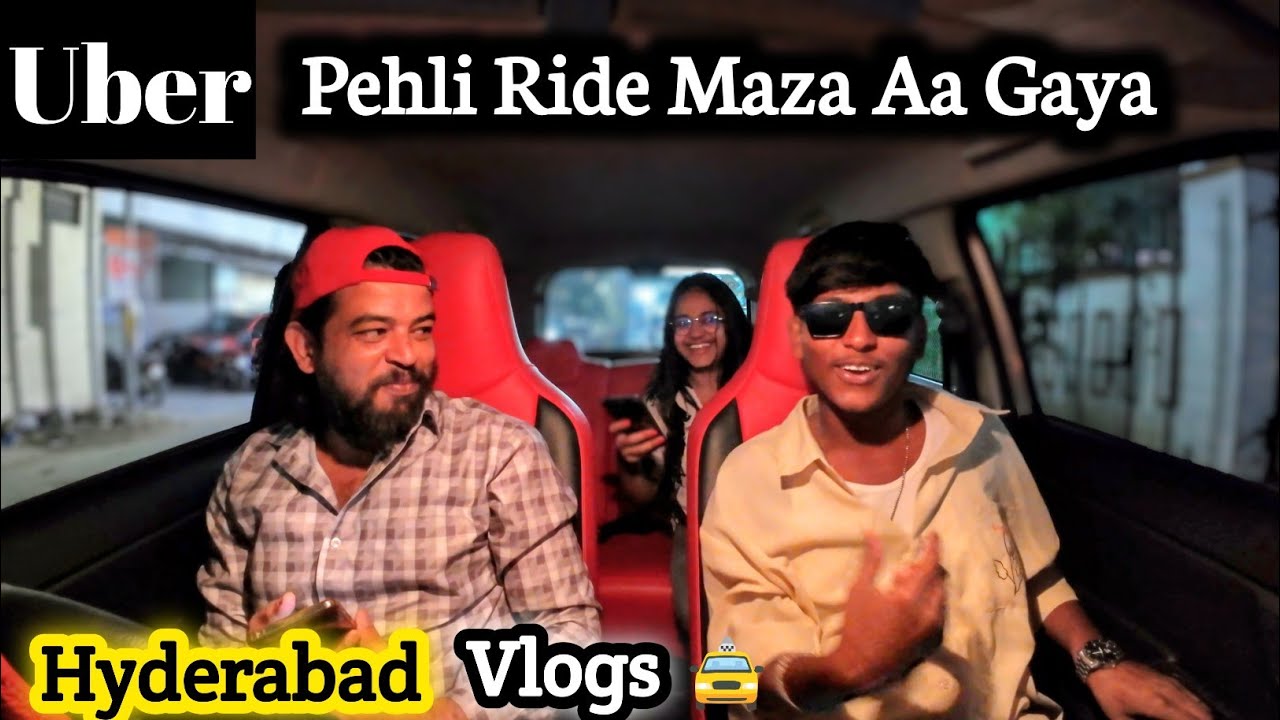 Uber Ki Pehli Ride | Maza Aa Gaya 😍 | Hyderabad Vlog Uber Ride Ho To Aisi |