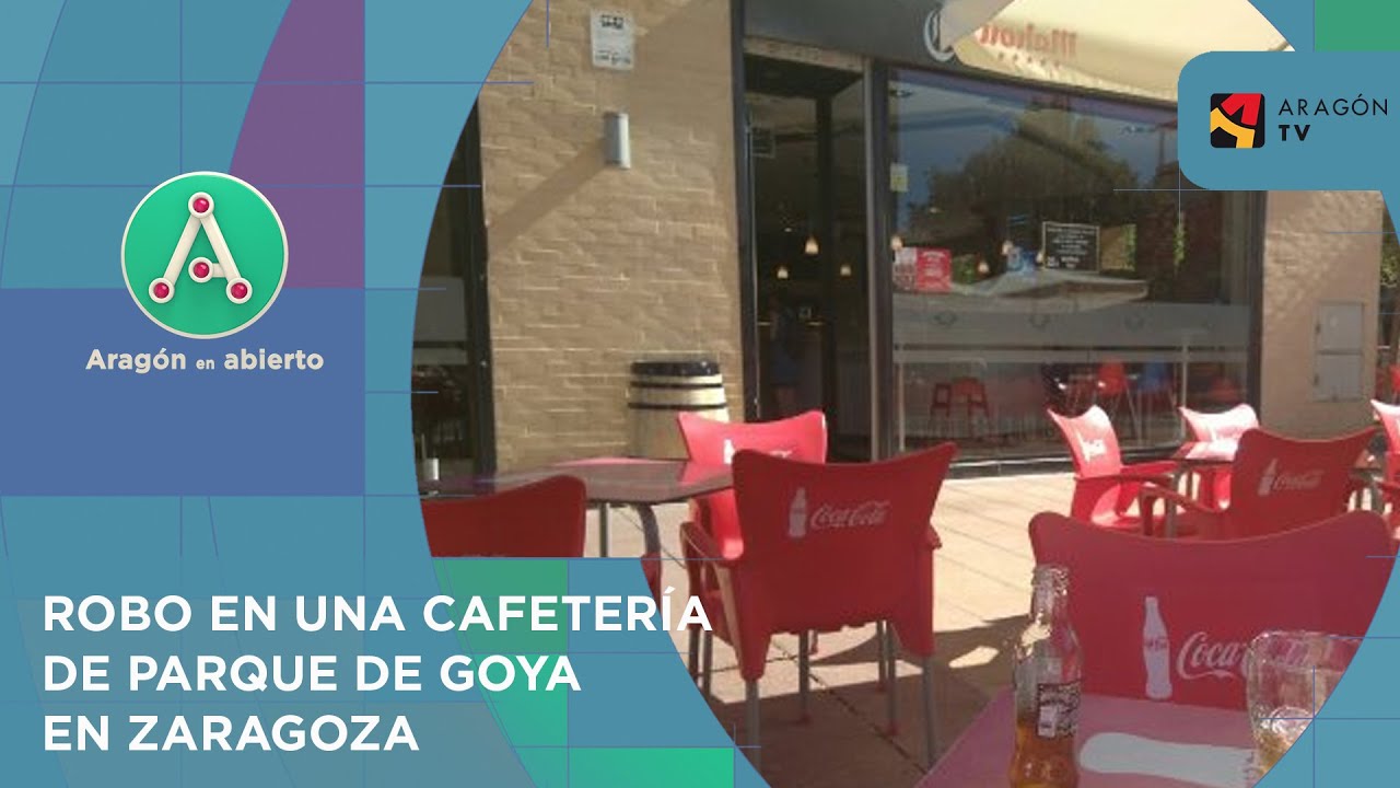 Robo en una cafetería de Parque Goya en Zaragoza
