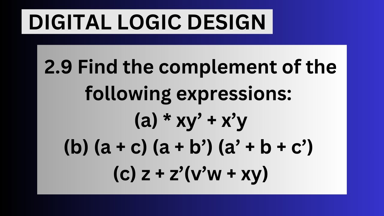 2.9 Find the complement of the following expressions: (a) xy' + x'y  #complement #booleanalgebra