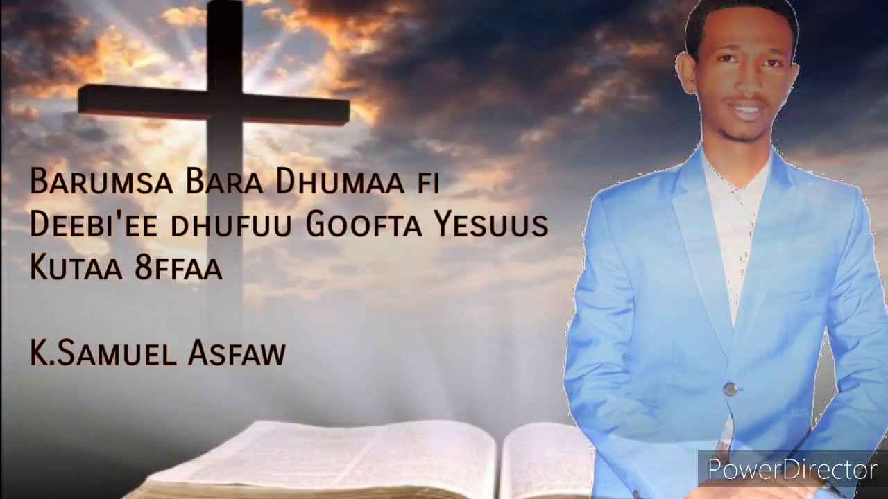 Kutaa 8ffaa: Barumsa Bara Dhumaa fi Deebi'e Dhufuu Goofta Yesuus -Sami Tube