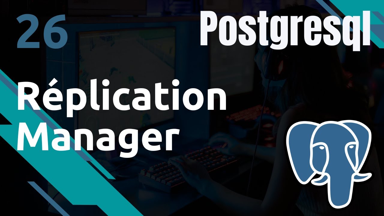 POSTGRESQL - 26. Repmgr : installation de r&eacute;plication manager