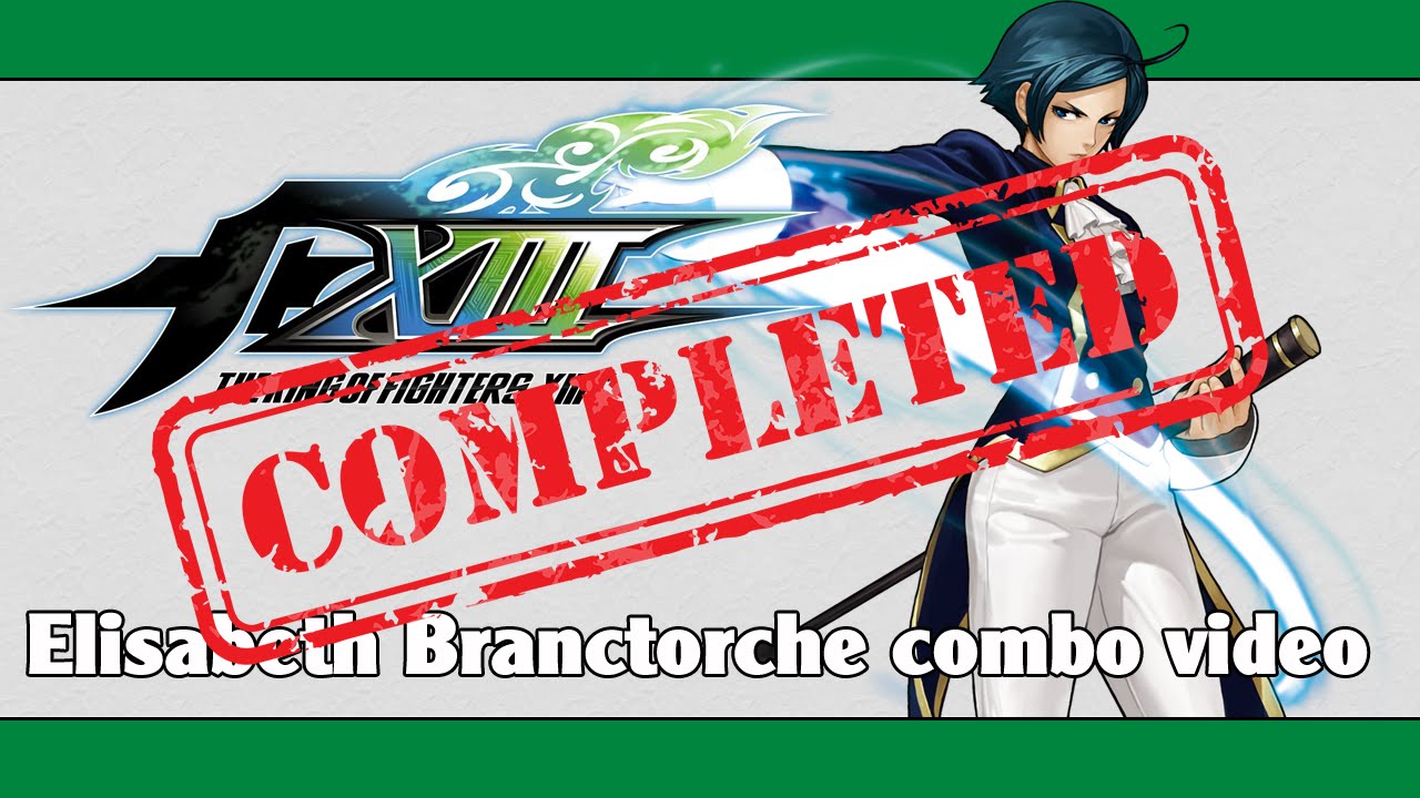 KoF XIII: Elisabeth Branctorche combo video (FINAL VERSION)