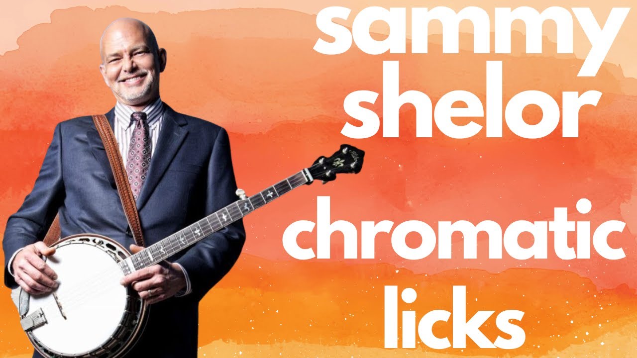 Sammy Shelor Chromatic Banjo Licks