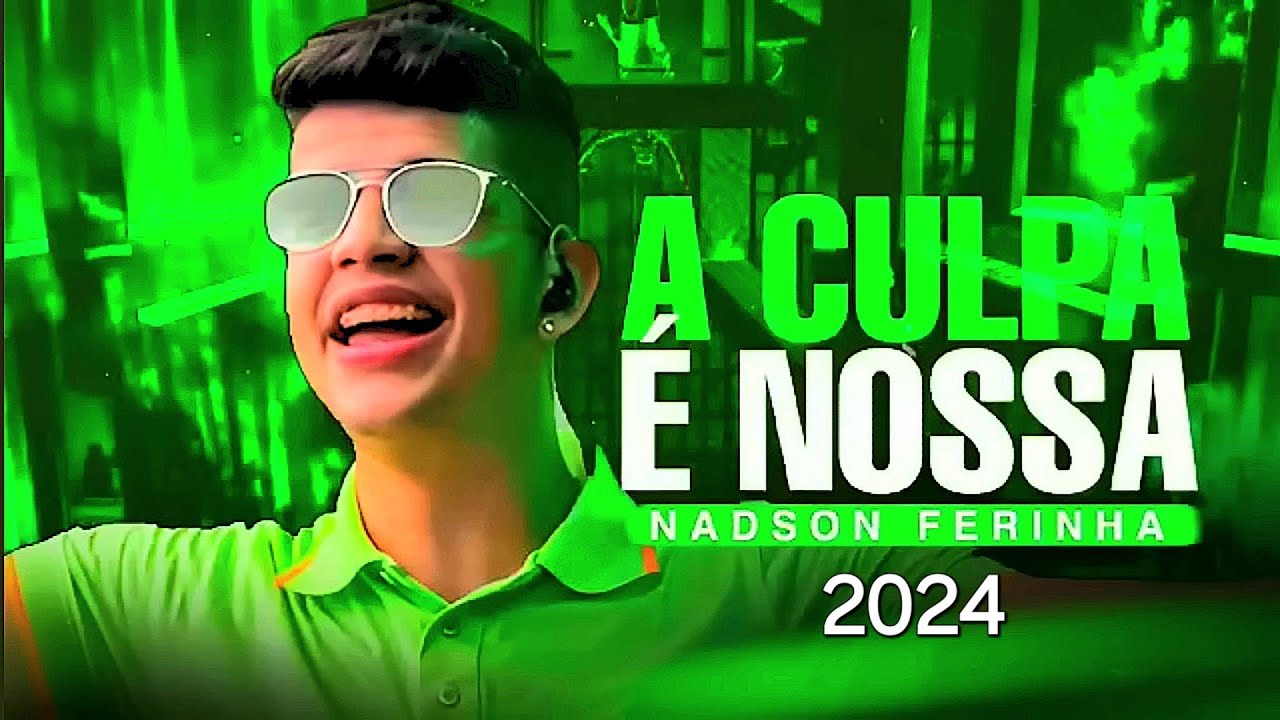 NADSON FERINHA - A CULPA É NOSSA - JULHO 2024 MELHORES MÚSICAS SERESTA PRA PAREDÃO
