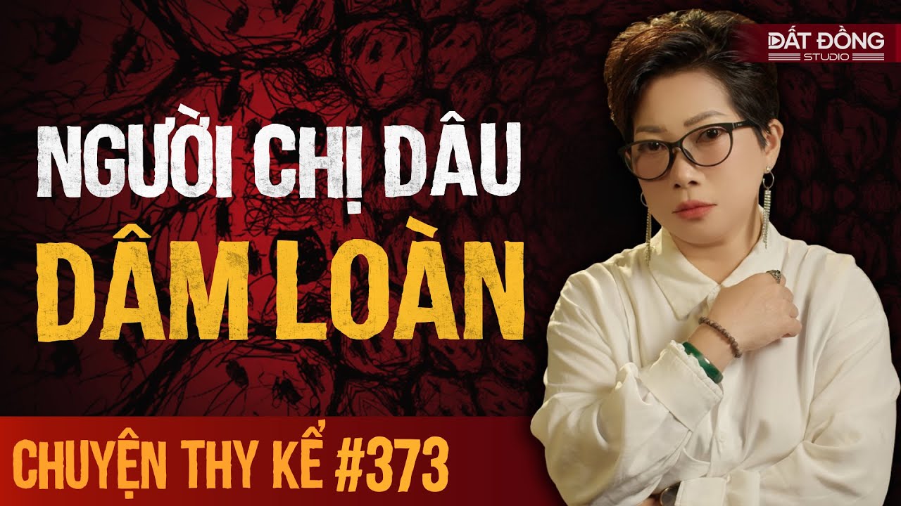 Chuyện tâm linh Thy kể : NGƯỜI CHỊ DÂU DÂM LOÀN