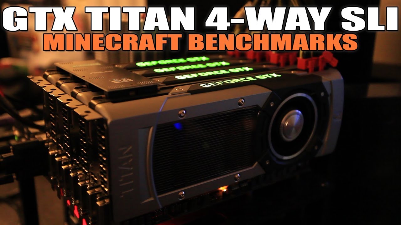 NVIDIA GTX TITAN 4-Way SLI - Benchmarking Minecraft