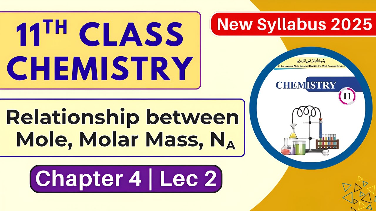 Relationship between Mole,Molar Mass, Avogadro No | Chapter 4 Lec 2 | 11th Chemistry | New Book 2025