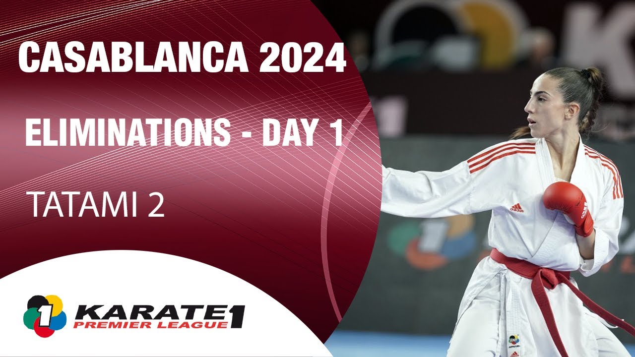 Karate1 CASABLANCA | Day 1 – ELIMINATIONS - Tatami 2 | WORLD KARATE FEDERATION