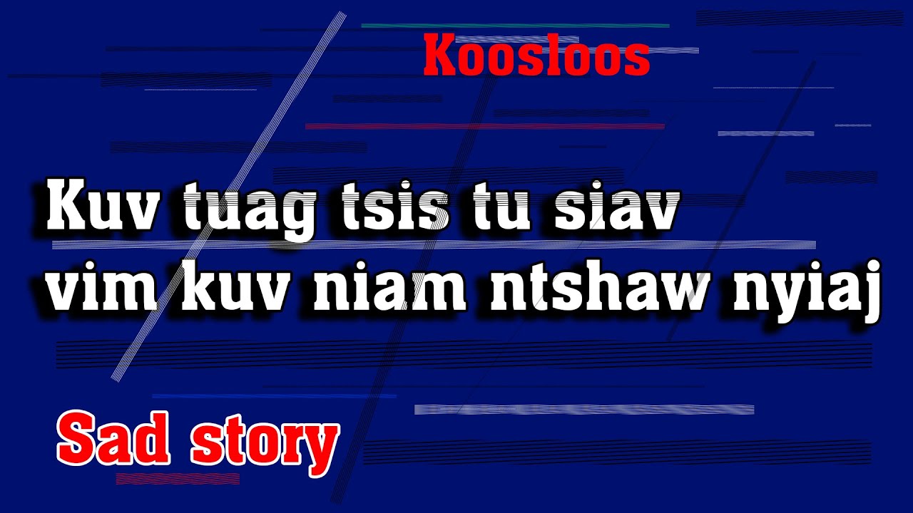 Kuv tuag tsis tu siav vim kuv niam ntshaw nyiaj 3/7/2022