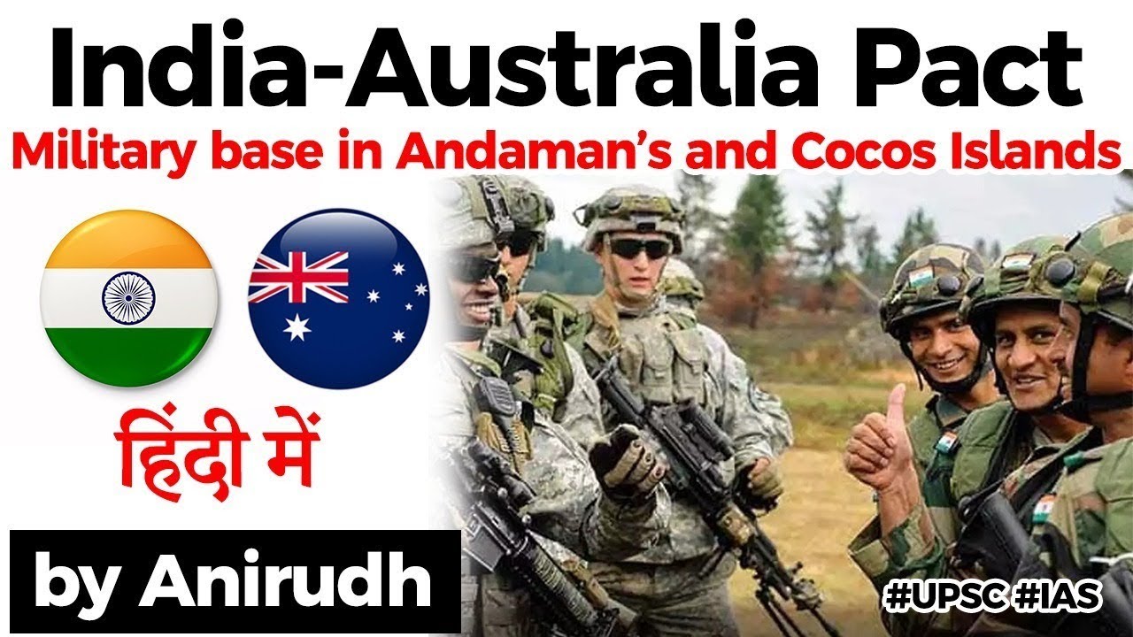 India Australia Defence pact to counter China, Joint access to Andaman & Cocos islands Military base