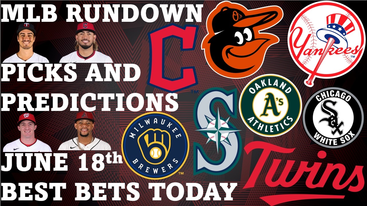 MLB Picks and Predictions June 18th Best Bets Today