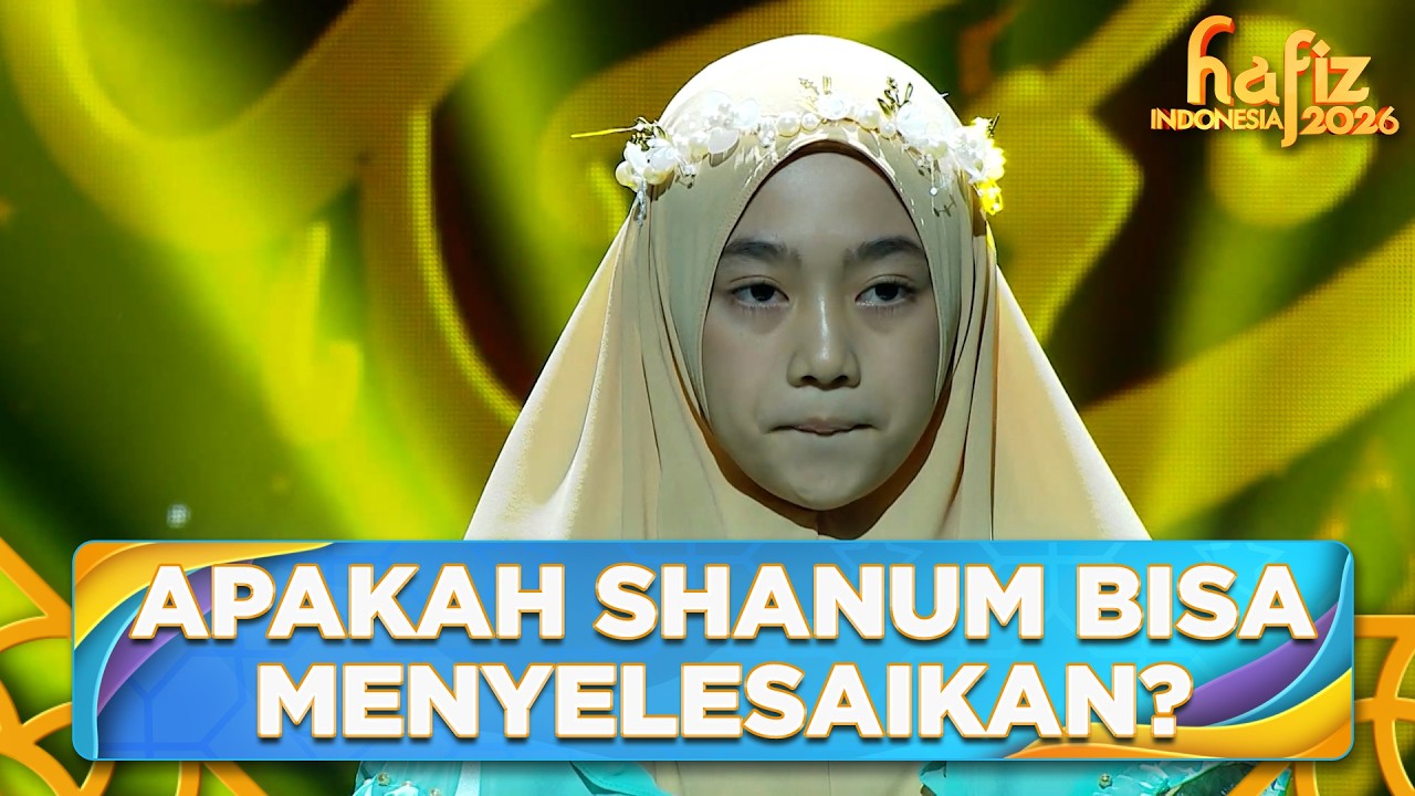 DEG-DEGAN! Apakah Shanum Dapat Menyelesaikan Tantangan? | HAFIZ INDONESIA 2026 | Eps 30 Part 3