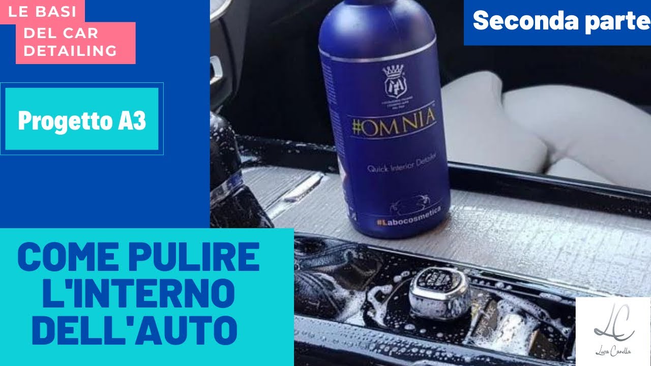 L’UTILIZZO DI OMNIA - COME PULIRE L'INTERNO AUTO - 2A PARTE